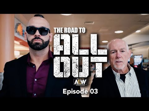 The Road to AEW All Out – Episode 03