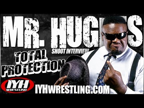 Mr. Hughes “Total Security” shoot interview IYH Wrestling Podcast