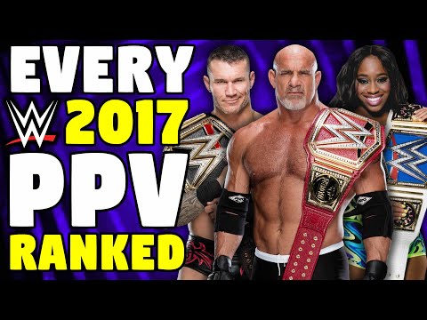 Each and each WWE 2017 PPV Ranked From WORST To BEST