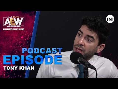 Tony Khan | AEW Unrestricted Podcast