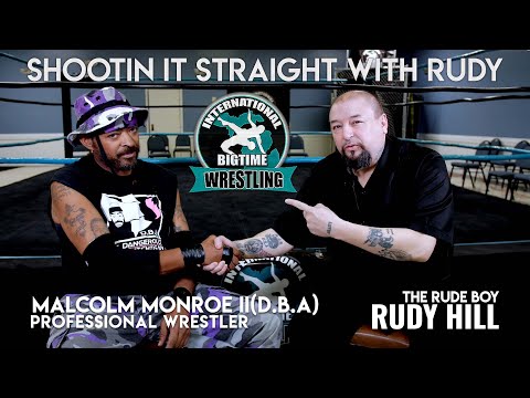 Shootin it Straight With Rudy   Malcolm Monroe II (D.B.A.) Wrestling Shoot Interview