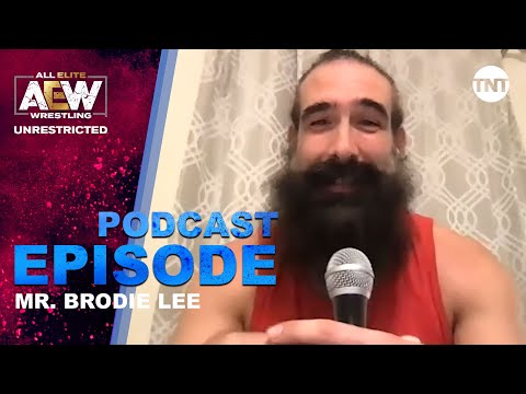 Mr. Brodie Lee | AEW Unrestricted Podcast