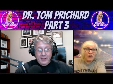 WWE tale Dr. Tom Prichard interview segment 3 | Wrestling with Rip Rogers