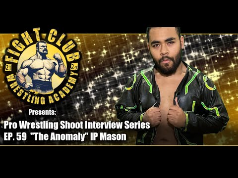 IP Mason Pro Wrestling Shoot Interview Ep. 59